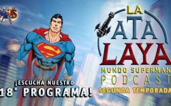 Episodio 18 de La Atalaya: El Podcast de Mundo Superman