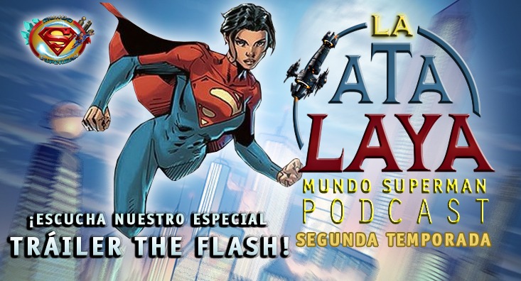 Episodio 25 de La Atalaya: El Podcast de Mundo Superman