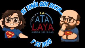 Episodio 74 de La Atalaya: El Podcast de Mundo Superman