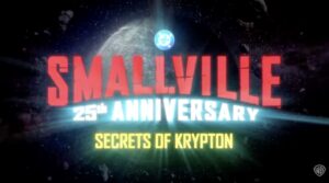 Vídeo del 25.º aniversario de «Smallville»: «Los secretos de Krypton»